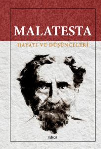 Malatesta - Hayatı ve Düşünceleri Malatesta - Hayatı ve Düşünceleri