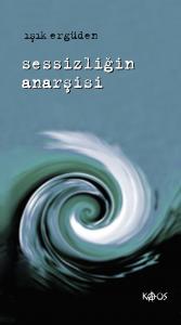 Sessizliğin Anarşisi Sessizliğin Anarşisi