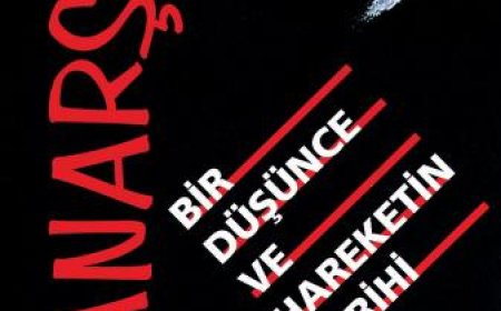 Anarşizm Bir Düşünce ve Hareketin Tarihi