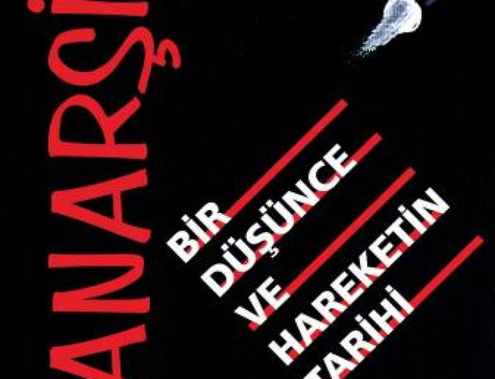 Anarşizm Bir Düşünce ve Hareketin Tarihi