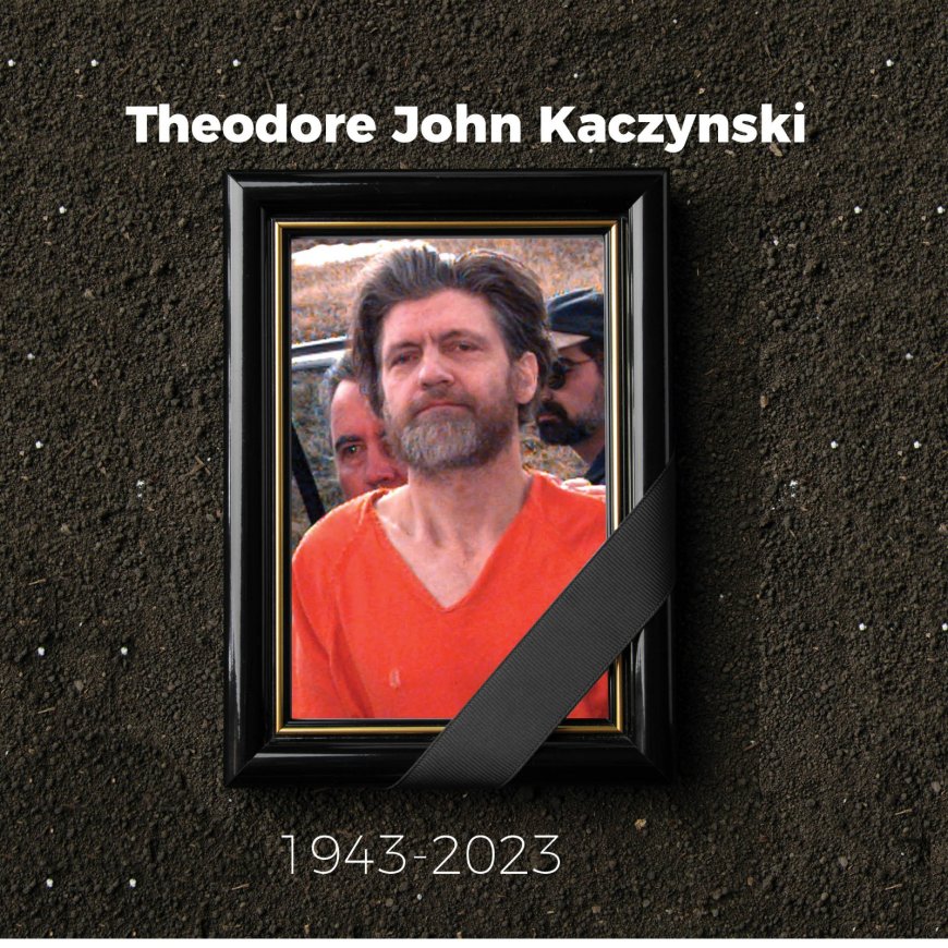 Theodore John Kaczynski hayata veda etti